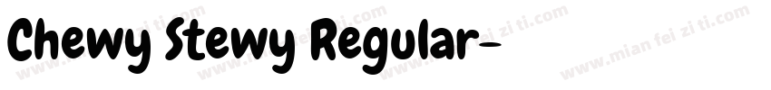 Chewy Stewy Regular字体转换